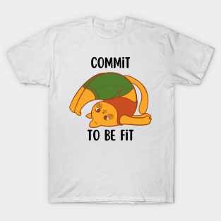 Exercise Motivation Commit to be Fit T-Shirt